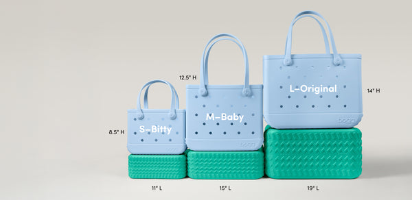 Bogg comes in three sizes to fit your lifestyle: Bitty for the essentials, Baby for everyday adventures, and Original for everything but the kitchen sink. 
S-Bitty: 8.5" H | 11"L
M-Baby: 12.5" H | 15"L
L-Original: 14" H | 19"L