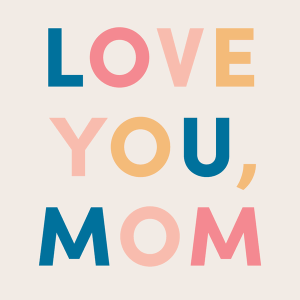 Love You Mom Multi Greeting Card View