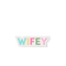 Wifey