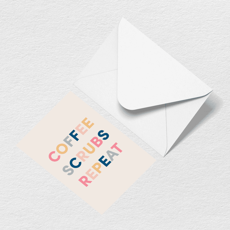 Coffee Scrubs Repeat Greeting Card View 
